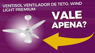 Ventisol Ventilador de Teto Wind Light Premium e Bom [upl. by Trinette]