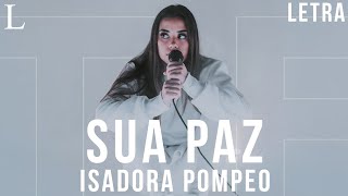 Sua Paz  Isadora Pompeo Letra [upl. by Naitsabas334]