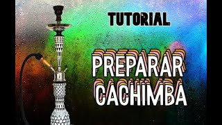 Tutorial  Preparar cachimba shisha para principiantes [upl. by Eiffub398]