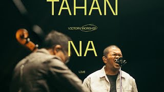 Tahan Na Live  Victory Worship [upl. by Htiek983]