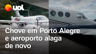 Enchente no Rio Grande do Sul Aeroporto alaga novamente após chover em Porto Alegre veja vídeo [upl. by Waylan]