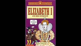 Elizabeth I and her Conquest  Horribly Famous FULL AUDIOBOOK [upl. by Elag]