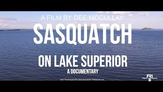 Sasquatch On Lake Superior A Documentary [upl. by Jobe]