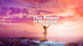 The Power of Life Meaning [upl. by Ion438]