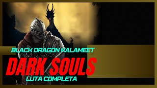 Kalameet luta completa  Dark Souls [upl. by Cass716]