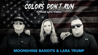 Moonshine Bandits  Colors Dont Run ft Lara Trump Official Lyric Video [upl. by Assirim876]