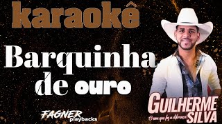 KARAOKÊ  BARQUINHA DE OURO  RITMO  GUILHERME SILVA [upl. by Zorina]