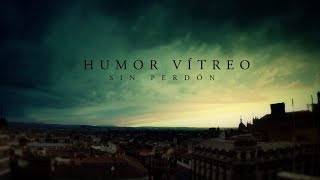 HUMOR VÍTREO  Sin Perdón VIDEOCLIP OFICIAL [upl. by Ikila]