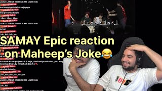 Samay Raina EPIC funny reaction on Maheep Singh joke 😂😂  Samay react to Indias got latent episode [upl. by Sirmons]