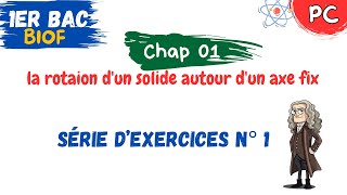 1BAC PC  la rotaion dun solide autour dun axe fix série dexercices N°1 exercices dapplication [upl. by Madriene]