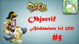 Dofus Monter Alchimiste lvl 200  Ep5 lvl 120 à 138Maj 229 ça se complique [upl. by Atazroglam]