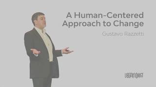 A Human centered approach to change Gustavo Razzetti [upl. by Stag]