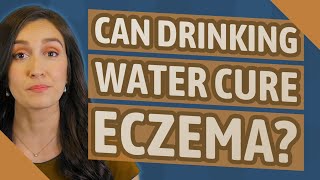 Can drinking water cure eczema [upl. by Yerhpmuh415]