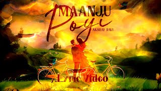 Maanju Poyi  Akshay Ravi Lyric Video [upl. by Esinel]