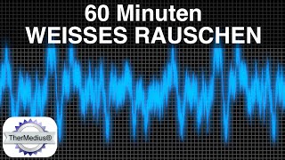 Weisses Rauschen  60 Minuten [upl. by Stu584]