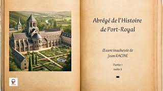 Abrégé de lHistoire de PortRoyal  Jean RACINE  Partie 1 suite 9  Livre Audio gratuit [upl. by Annirtak]