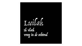 Luilak  Ik vloek vroeg [upl. by Grania561]