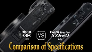 Ricoh GR IIIx vs Canon PowerShot SX620 HS A Comparison of Specifications [upl. by Austreng]