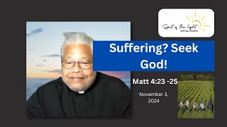 November 3 2024 Sermon  Suffering Seek God [upl. by Jean481]