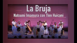 La Bruja Natsumi Imamura con Tlen Huicani [upl. by Nahshun]