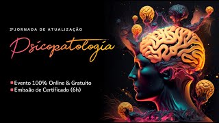 II JORNADA DE ATUALIZAÇÃO EM PSICOPATOLOGIA Inscrição Gratuita [upl. by Nanette]