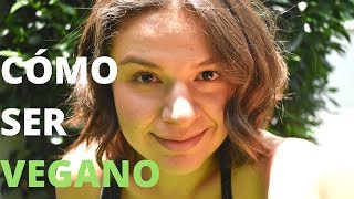 CÓMO SER VEGANO  TIPS E INFORMACIÓN [upl. by Riki]