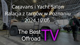 Szukam offroadu na targach Caravans Salon Yacht Salon Tour Salon 2024 Poznań  relacja [upl. by Retsehc]