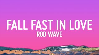 Rod Wave  Fall Fast In Love Lyrics [upl. by Ratep356]