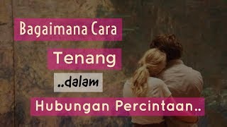 Motivasi Cinta  CARA AGAR TIDAK GELISAH DI DALAM MENJALANI PERCINTAAN [upl. by Eittocs]