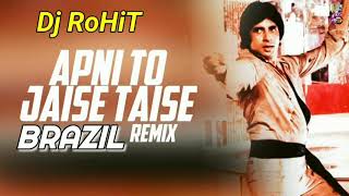 Apni To Jaise Taise Brazil Mix  Dj Rohit  Amitabh Bachchan  Lawaris [upl. by Aeret]