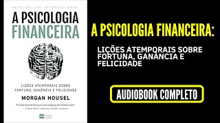 AUDIOBOOK A psicologia financeira [upl. by Dominick]