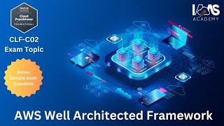 AWS Well Architected Framework CLF C02 Exam Topic [upl. by Ave]