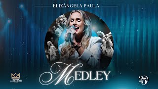 Elizângela Paula  Medley ao vivo Clipe Oficial [upl. by Haikezeh207]