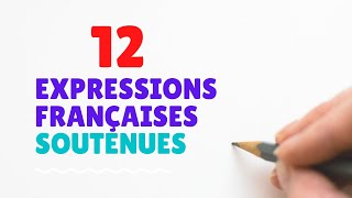 12 expressions françaises soutenues les plus courantes [upl. by Olivie555]