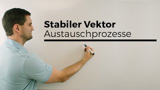 Stabiler Vektor Fixvektor Stationäre Verteilung Austauschprozess Teil 1  Mathe by Daniel Jung [upl. by Mayrim530]