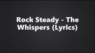 The Whispers  Rock Steady [upl. by Budwig]