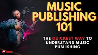 Music Publishing 101 The quickest way to understand music publishing [upl. by Aerdnaek586]