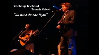 Zachary Richard  Francis Cabrel Live  Au bord du Lac Bijou [upl. by Ainitsirhc352]