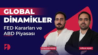 FED Kararları ve ABD Piyasası  Global Dinamikler  Bölüm 3 [upl. by Elleirad236]