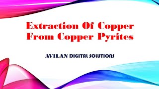 How to extract copper from copper pyrites [upl. by Anuaek]