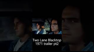 Two Lane Blacktop 1971 trailer pt2 shorts classiccars musclecars [upl. by Raimondo]