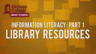 Information Literacy Part 1  Library Resources  De Anza College [upl. by Bottali]