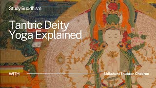 What Is Deity Practice in Tantric Buddhism  Bhikshuni Thubten Chodron [upl. by Atiuqel]