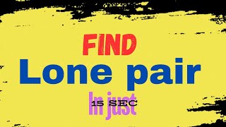 Find lone pair in just 15 Sec  Chemical bonding  inorganic chemistry  NEET PYQ [upl. by Haddad]