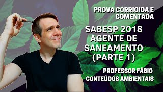 QUESTÕES RESPONDIDAS E COMENTADAS CONCURSO SABESP 2018  AGENTE DE SANEAMENTO  PARTE 1 [upl. by Caresse]