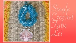 Crochet Lei in Tube Style  Video Tutorial lefthanded [upl. by Syned117]