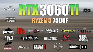 RTX 3060 Ti  Ryzen 5 7500F  Test in 16 Games  RTX 3060Ti in Late 2023 [upl. by Ateekahs]