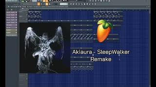 Sleepwalker  Akiaura  FL Studio Remake [upl. by Richards]