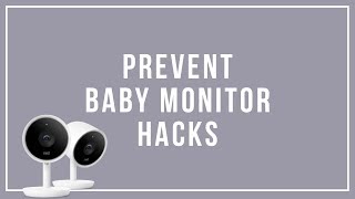 How to Help Prevent Baby Monitor Hackings [upl. by Ggerg]