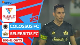 Colossus FC VS Selebritis FC  Highlights  Celebrity Trofeo Cup 2023 [upl. by Ardnoek]